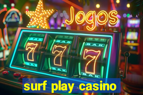 surf play casino